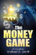 The Money Game by Michael Anthony Smith