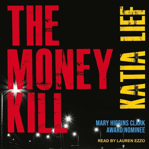 The Money Kill (The Karin Schaeffer Series) by Katia Lief