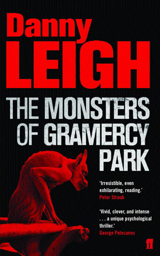 The Monsters of Gramercy Park by Danny Leigh