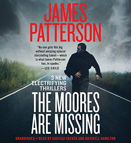The Moores Are Missing Lib/E: Thrillers by Patterson, James