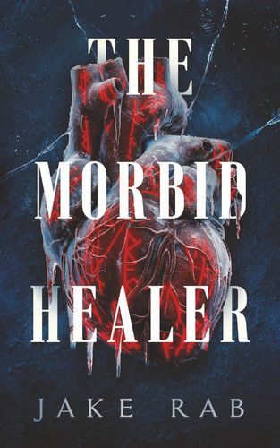 The Morbid Healer: A Dark Fantasy Survival Adventure by Rab, Jake