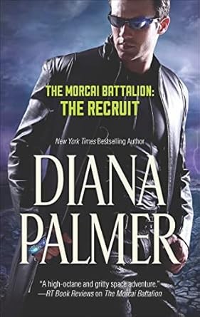 The Morcai Battalion: The Recruit by Diana Palmer