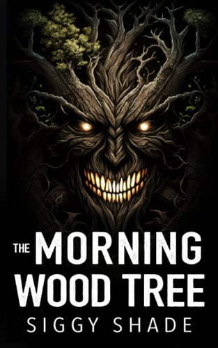 The Morning Wood Tree: A smutty fantasy romance by Shade, Siggy