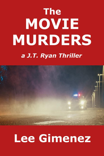 The Movie Murders A J.T. Ryan Thriller by Lee Gimenez