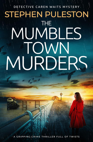 The Mumbles Town Murders: A gripping crime thriller full of twists (Detective Inspector Caren Waits) by puleston, stephen