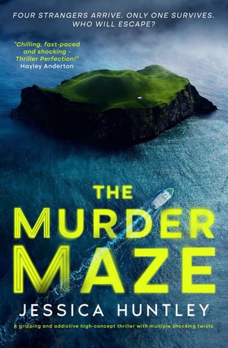 The Murder Maze A Gripping and Addictive High-Concept Thriller with Multiple Shocking Twists by Jessica Huntley