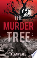 The Murder Tree by Alan Veale