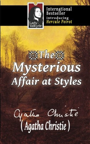 The Mysterious Affair at Styles (Lady Valkyrie Crime/Mystery/Thrillers) by Agatha Christie