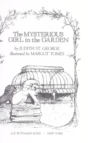 The mysterious girl in the garden by Judith St George