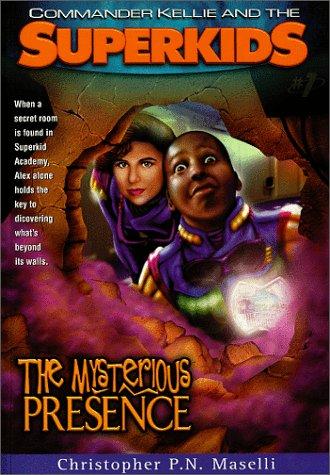The mysterious presence by Christopher P. N. Maselli