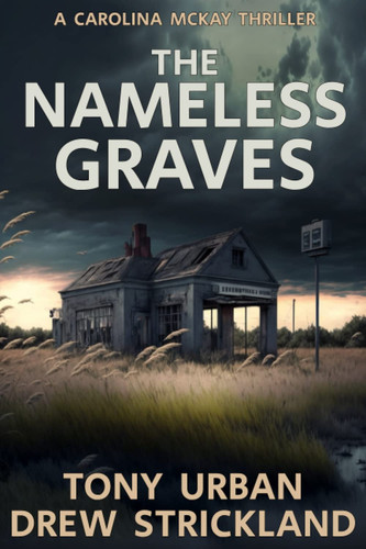 The Nameless Graves A Gripping Crime Thriller With A Twist by Drew Strickland