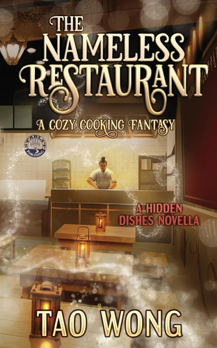 The Nameless Restaurant A Cozy Cooking Fantasy by Tao Wong