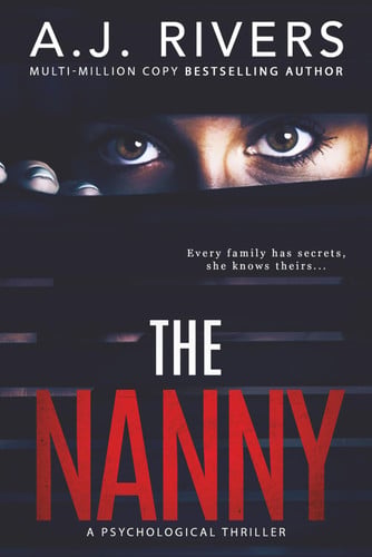 The Nanny: A Psychological Thriller by Rivers, A.J.