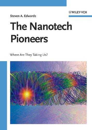 The Nanotech Pioneers by Steven A. Edwards