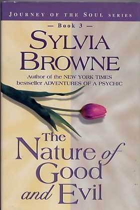 The Nature of Good and Evil by Sylvia Browne