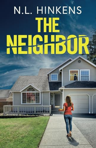 The Neighbor: An unputdownable psychological thriller with a breathtaking twist by Hinkens, N.L.