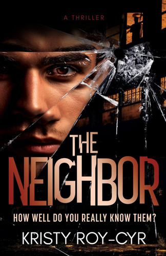 The Neighbor: An unputdownable thriller by Roy-Cyr, Kristy