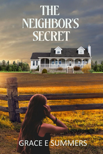 The Neighbor's Secret by Grace E Summers