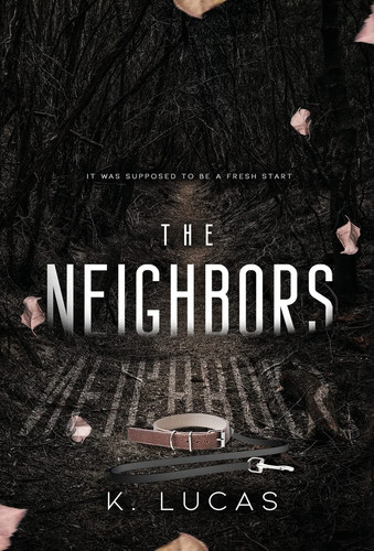 The Neighbors by K. Lucas