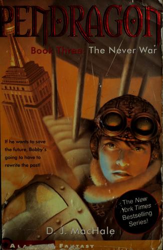 The Never War (Pendragon #3) by D. J. MacHale