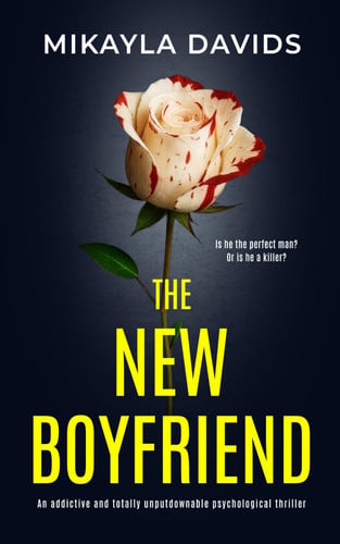 The New Boyfriend: An addictive and totally unputdownable psychological thriller by Davids, Mikayla