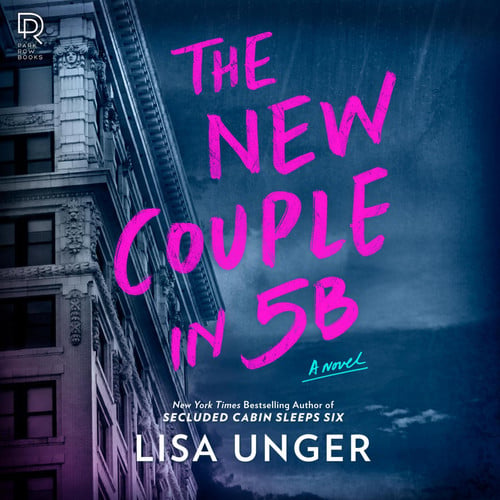 The New Couple in 5B: A Novel by Lisa Unger