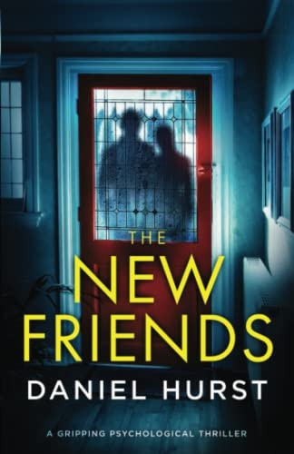 The New Friends by Daniel Hurst (Novelist)