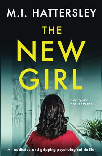 The New Girl: An addictive and gripping psychological thriller by Hattersley, M. I.