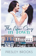 The New Guy in Town by Presley Brooks