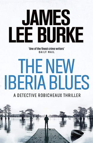 The new Iberia blues : a detective Robicheaux thriller by James Lee Burke