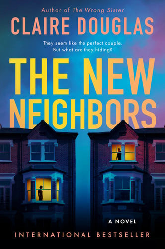 The New Neighbors A Novel by Claire Douglas