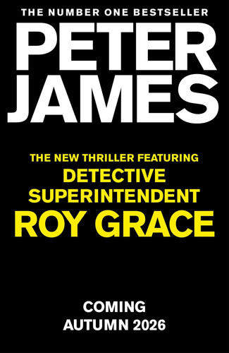 The New Roy Grace Thriller by James, Peter
