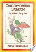 THE NEW-YEAR'S BARGAIN - A Children's Fantasy Story (Illustrated) by Susan Coolidge