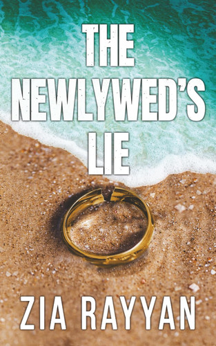 The Newlywed's Lie by Zia Rayyan