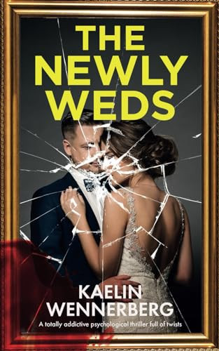 The Newlyweds A Totally Addictive Psychological Thriller Full of Twists by Kaelin Wennerberg