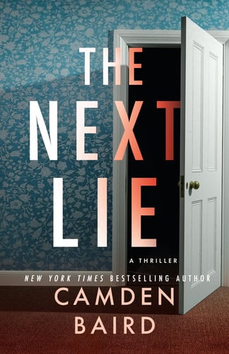The Next Lie: A Thriller (The Secrets of Chapel Roads) by Baird, Camden