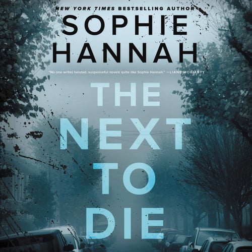 The Next to Die: A Novel by Sophie Hannah