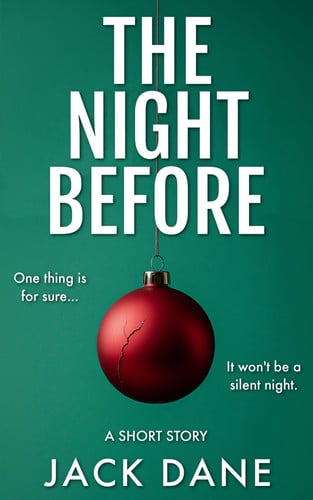 The Night Before: A Short Story by Dane, Jack