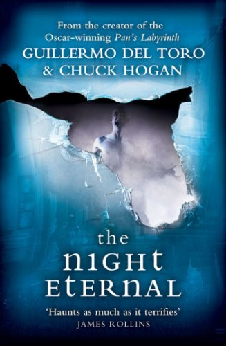 The Night Eternal: A Nail-Biting Horror Thriller Where Humanity Fights for Survival (The Strain Trilogy Book 3) by del Toro, Guillermo