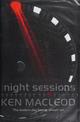 The night sessions by Ken MacLeod