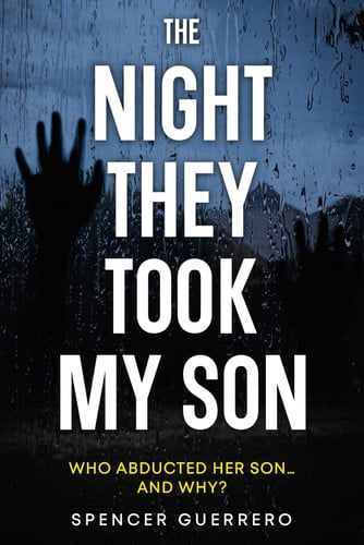 THE NIGHT THEY TOOK MY SON (Twisted Family Mysteries) by Guerrero, Spencer