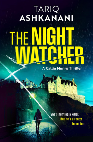 The Night Watcher (Callie Munro Thrillers) by Ashkanani, Tariq