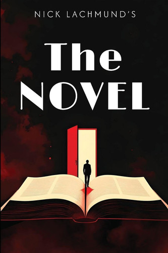 The Novel by Nick Lachmund