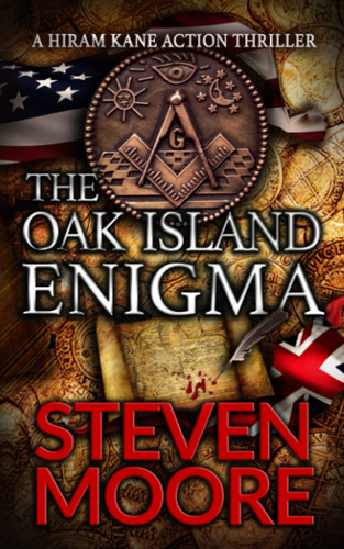 The Oak Island Enigma: A Hiram Kane Action Thriller #8 (The Hiram Kane International Action Adventure Series) by Moore, Steven