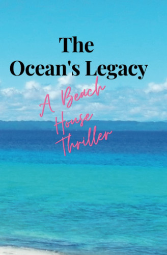 The Ocean's Legacy: A Beach House Thriller by Menezes, Lancy