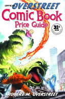The Official Overstreet Comic Book Price Guide, 31st Edition by Robert M. Overstreet