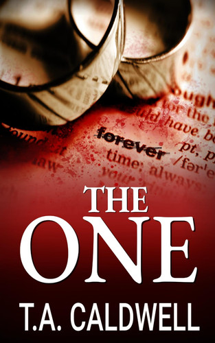 The One: A Dark Psychological Thriller by Caldwell, T. A.