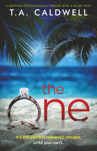 The One: a gripping psychological thriller with a killer twist by Caldwell, T. A.