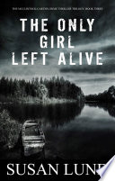 The Only Girl Left Alive by Susan Lund