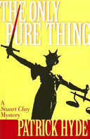 The Only Pure Thing by Patrick Hyde